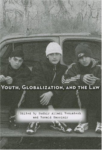 Youth, Globalization, and the Law   2007 9780804754743 Front Cover