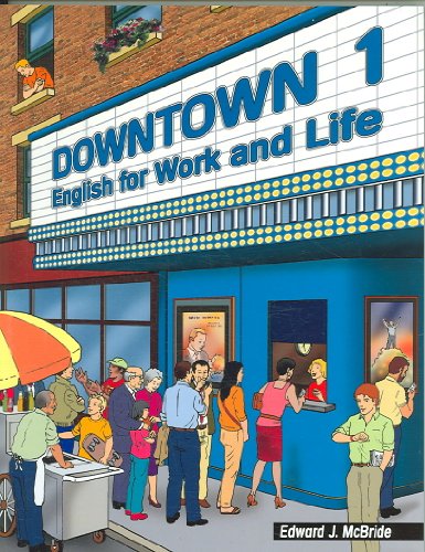 Downtown 1 English for Work and Life  2006 9780838443743 Front Cover