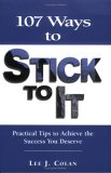 107 Ways to Stick to It N/A 9780977225743 Front Cover