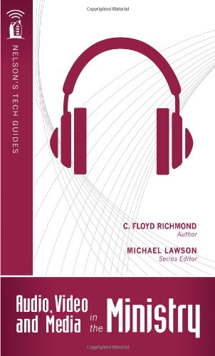 Audio, Video, and Media in the Ministry   2010 9781418541743 Front Cover