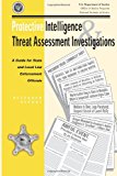 Protective Intelligence and Threat Assessment Investigations: a Guide for State and Local Law Enforcement Officials  N/A 9781482041743 Front Cover