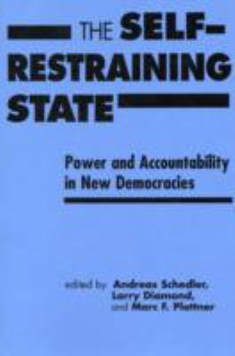Self Restraining State Power and Accountability in New Democracies  1999 9781555877743 Front Cover