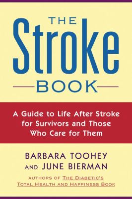 Stroke Book A Guide to Life after Stroke for Survivors and Those Who Care for Them  2004 9781585423743 Front Cover