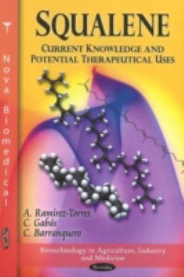 Squalene: Current Knowledge and Potential Therapeutical Uses  2010 9781617289743 Front Cover