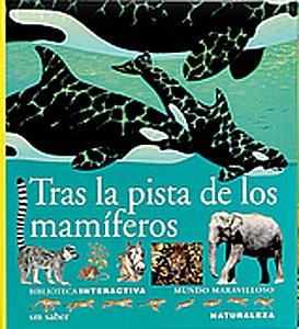 Tras La Pista De Los Mamiferos/ After the Track of Mammals:  2006 9788434850743 Front Cover