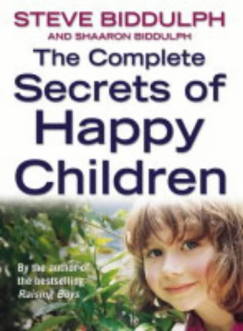 The Complete Secrets of Happy Children N/A 9780007161744 Front Cover