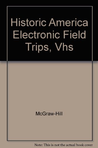 Historic America Electronic Field Trips, VHS   1997 9780028216744 Front Cover