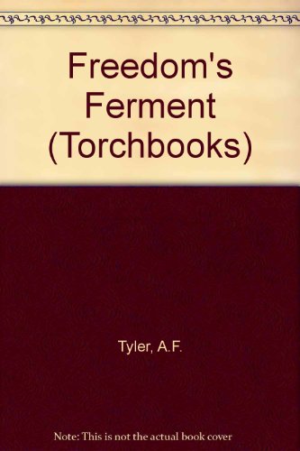 Freedom's Ferment Phases of American Social History from the Revolution to the Outbreak of the Civil War N/A 9780061310744 Front Cover