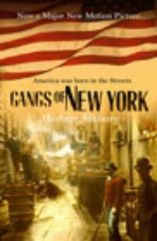 Gangs of New York An Informal History of the Underworld  2002 9780099436744 Front Cover