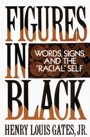 Figures in Black Words, Signs, and the "Racial" Self  1989 9780195060744 Front Cover