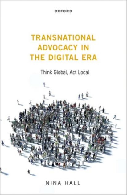 Transnational Advocacy in the Digital Era Think Global, Act Local N/A 9780198858744 Front Cover