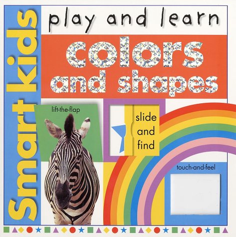 Smart Kids Play and Learn Colors and Shapes  2002 9780312490744 Front Cover