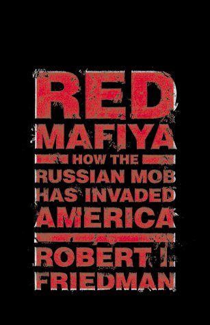 Red Mafiya How the Russian Mob Has Invaded America  2000 9780316294744 Front Cover