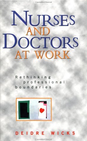 Nurses and Doctors at Work Rethinking Professional Boundaries  1998 9780335202744 Front Cover