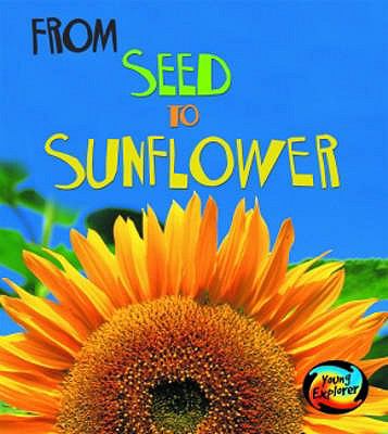 From Seed to Sunflower  2006 9780431050744 Front Cover