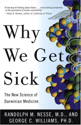 Why We Get Sick The New Science of Darwinian Medicine N/A 9780679746744 Front Cover