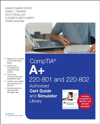 CompTIA A+ 220-801 and 220-802 Authorized Cert Guide and Simulator Library   2013 9780789748744 Front Cover