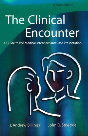 Clinical Encounter A Guide to the Medical Interview and Case Presentation 2nd 1999 (Revised) 9780815113744 Front Cover