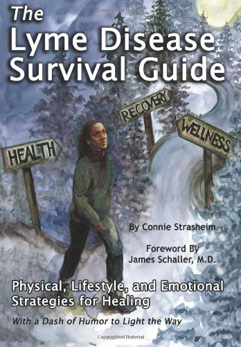 Lyme Disease Survival Guide Physical, Lifestyle, and Emotional Strategies for Healing N/A 9780976379744 Front Cover