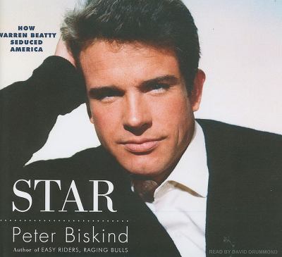 Star: How Warren Beatty Seduced America  2010 9781400145744 Front Cover
