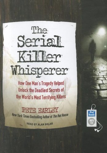 The Serial Killer Whisperer: How One Man's Tragedy Helped Unlock the Deadliest Secrets of the World's Most Terrifying Killers  2012 9781452654744 Front Cover