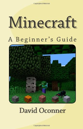Minecraft A Beginner's Guide N/A 9781475239744 Front Cover