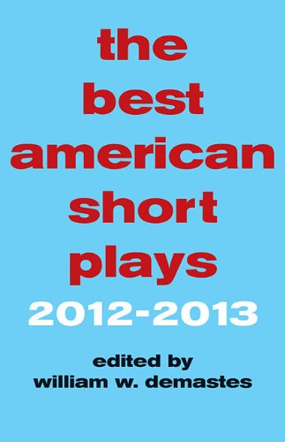 Best American Short Plays 2012-2013   2014 9781480361744 Front Cover