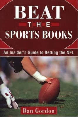 Beat the Sports Book An Insider's Guide to Betting the NFL  2005 9781580421744 Front Cover