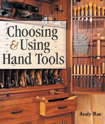 Choosing and Using Hand Tools   2008 9781600592744 Front Cover