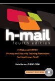 H-Mail, Fourth Edition HIPAA and HITECH Privacy and Security Training Reminders for Healthcare Staff 4th 2010 9781601467744 Front Cover