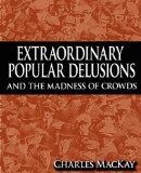 Extraordinary Popular Delusions and the Madness of Crowds  N/A 9781607960744 Front Cover