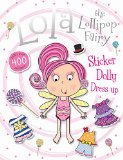 Lola the Lollipop Fairy Sticker Dolly Dress Up:   2013 9781782353744 Front Cover