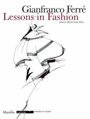 Gianfranco Ferre Lessons in Fashion  2010 9788831799744 Front Cover