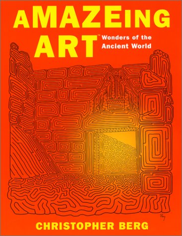 Amazeing Art Wonders of the Ancient World  2001 9780060956745 Front Cover