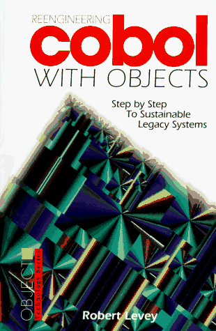 Reengineering COBOL with Objects : Step by Step To Sustainable Legacy Systems  1996 9780070377745 Front Cover