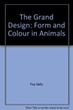 Grand Design : Form and Color in Animals N/A 9780133625745 Front Cover