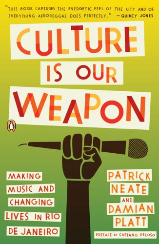 Culture Is Our Weapon Making Music and Changing Lives in Rio de Janeiro  2010 9780143116745 Front Cover