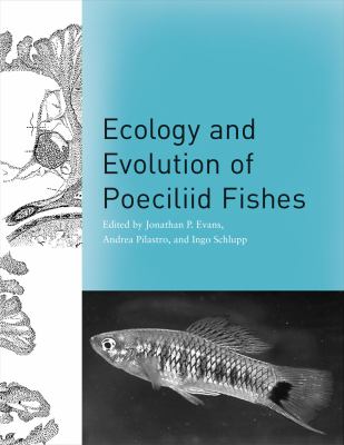 Ecology and Evolution of Poeciliid Fishes   2011 9780226222745 Front Cover