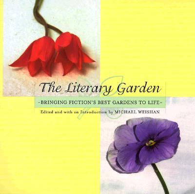 Literary Garden Bringing Fiction's Best Gardens to Life  2001 9780425168745 Front Cover