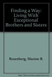 Finding a Way Living with Exceptional Brothers and Sisters  1988 9780688068745 Front Cover