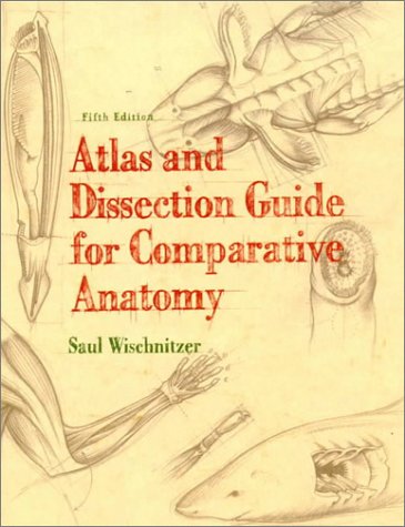 Atlas and Dissection Guide for Comparative Anatomy  5th 1993 9780716723745 Front Cover