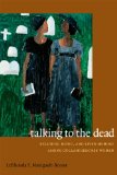 Talking to the Dead Religion, Music, and Lived Memory among Gullah/Geechee Women  2014 9780822356745 Front Cover