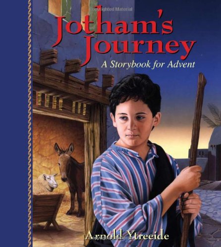 Jotham's Journey A Storybook for Advent  2008 9780825441745 Front Cover