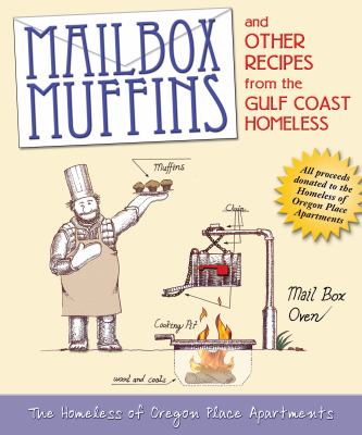 Mailbox Muffins and Other Recipes from the Gulf Coast Homeless  N/A 9780984304745 Front Cover