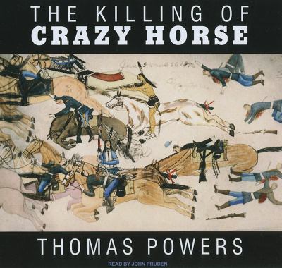 The Killing of Crazy Horse: Library Edition  2010 9781400148745 Front Cover