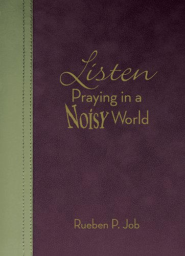 Listen Praying in a Noisy World  2014 9781426780745 Front Cover