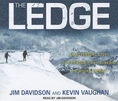 The Ledge: An Adventure Story of Friendship and Survival on Mount Rainier  2011 9781452602745 Front Cover