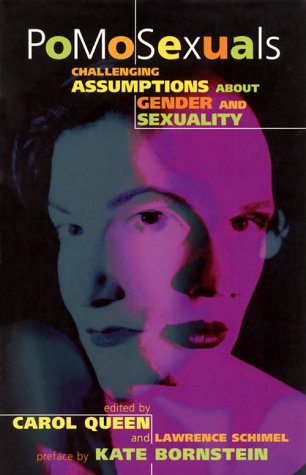 PoMoSexuals Challenging Assumptions about Gender and Sexuality  1997 9781573440745 Front Cover