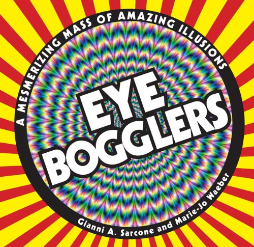 Eye Bogglers A Mesmerizing Mass of Amazing Illusions  2013 9781780970745 Front Cover