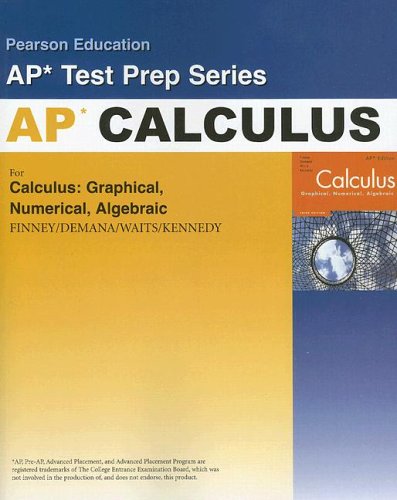 AP Calculus For Calculus, Graphical, Numerical, Algebraic 2nd 2007 (Revised) 9780321335746 Front Cover
